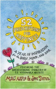 52 Prescriptions for Happiness - Book by Mali Apple and Joe Dunn