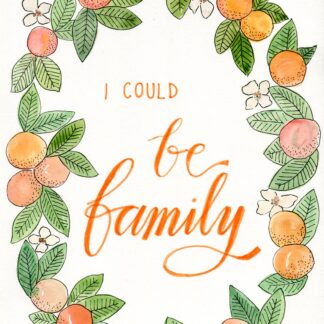 I could be family - ORIGNAL watercolour painting with hand lettering wreath OFMD quote teal oranges